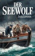 Jack London: Der Seewolf - Jack London