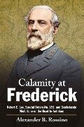 Calamity at Frederick - Alexander B Rossino