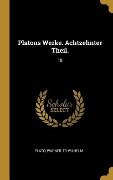 Platons Werke. Achtzehnter Theil. - Plato, Wilhelm Wagner