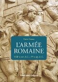 L'armée romaine - 3e éd - Pierre Cosme