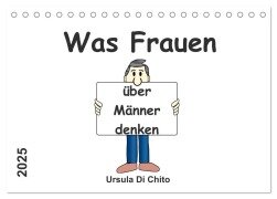 Was Frauen über Männer denken (Tischkalender 2025 DIN A5 quer), CALVENDO Monatskalender - Ursula Di Chito