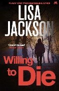 Cover-Bild zum Titel 'Willing to Die' von 'Lisa Jackson'