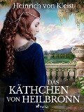 Das Käthchen von Heilbronn - Heinrich Von Kleist
