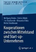 Kooperationen zwischen Mittelstand und Start-up-Unternehmen - Wolfgang Becker, Patrick Ulrich, Meike Stradtmann, Alexandra Fibitz, Tim Botzkowski
