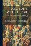 Cover-Bild zum Titel 'USDA, Does it Work or Waste?: Hearing Before the Committee on Governmental Affairs, United States Senate, One Hundred Third Congress, First Session,' von ''