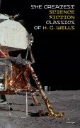 Cover-Bild zum Titel 'The Greatest Science Fiction Classics of H. G. Wells (Unabridged)' von 'H. G. Wells'