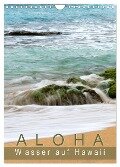 Aloha - Wasser auf Hawaii (Wandkalender 2024 DIN A4 hoch), CALVENDO Monatskalender - Crystallights By Sylvia Seibl