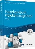 Praxishandbuch Projektmanagement - inkl. Arbeitshilfen online - Günter Drews, Norbert Hillebrand, Martin Kärner, Sabine Peipe, Uwe Rohrschneider