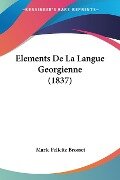 Elements De La Langue Georgienne (1837) - Marie Felicite Brosset