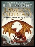Dragon Outcast - E. E. Knight