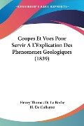 Coupes Et Vues Pour Servir A L'Explication Des Phenomenes Geologiques (1839) - Henry Thomas De La Beche