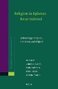 Religion in Ephesos Reconsidered: Archaeology of Spaces, Structures, and Objects - 