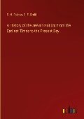 A History of the Jewish Nation; From the Earliest Times to the Present Day - E. H. Palmer, S. F. Smith