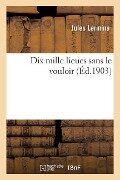 Cover-Bild zum Titel 'Dix Mille Lieues Sans Le Vouloir' von 'Jules Lermina'