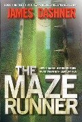 The Maze Runner (Maze Runner, Book One): Book One - James Dashner