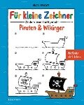 Für kleine Zeichner - Piraten & Wikinger - Nico Fauser