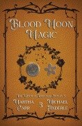 Cover-Bild zum Titel 'Blood Moon Magic' von 'Martha Carr, Michael Anderle'