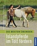 Beste Übungen: Islandpferde im Tölt fördern - Thomas Haag, Anke Schwörer-Haag