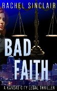 Bad Faith (Kansas City Legal Thrillers, #1) - Rachel Sinclair