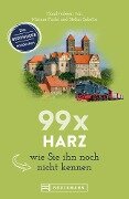 Cover-Bild zum Titel 'Bruckmann Reiseführer: 99 x Harz, wie Sie ihn noch nicht kennen.' von 'Miriam Fuchs, Stefan Sobotta'