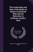 Cover-Bild zum Titel 'The Authorship and Date of the Books of Moses Considered With Special Reference to Professor Smith's View' von 'William Paul, W Robertson Smith'