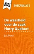 De waarheid over de zaak Harry Quebert van Joël Dicker (Boekanalyse) - Luigia Pattano