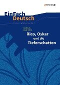 Rico, Oskar 01 und die Tieferschatten. EinFach Deutsch Unterrichtsmodelle - Andreas Steinhöfel, Sebastian Schulz