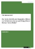 Die Suche des Ich. Autobiographie, Fiktion und Selbsterkenntnis in Karl Philipp Moritz¿ Roman "Anton Reiser" - Fritz Hubertus Vaziri