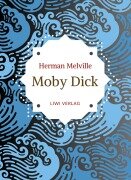 Herman Melville: Moby Dick oder Der weiße Wal. Neuausgabe der Übersetzung von Wilhelm Strüver - Herman Melville