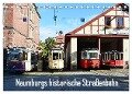 Naumburgs historische Straßenbahn (Tischkalender 2024 DIN A5 quer), CALVENDO Monatskalender - Wolfgang Gerstner