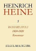 Heinrich Heine Säkularausgabe Band 5 K. Reisebilder I. 1824-1828. Kommentar - 