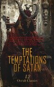 The Temptations of Satan: 12 Occult Classics - Robert Louis Stevenson, Leonid Andreyev, William Harrison Ainsworth, Nikolai Gogol, Mark Twain