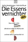 Die Essensvernichter - Stefan Kreutzberger, Valentin Thurn