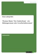 Cover-Bild zum Titel 'Thomas Mann: "Der Zauberberg" - ein Bildungsroman oder Gesellschaftsroman?' von 'Klaus Ludwig Hohn'