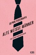 Alte weiße Männer - Sophie Passmann