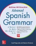 McGraw-Hill Education Advanced Spanish Grammar - Luis Aragones, Ramon Palencia