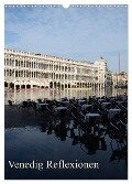 Venedig Reflexionen (Wandkalender 2024 DIN A3 hoch), CALVENDO Monatskalender - Willi Haas