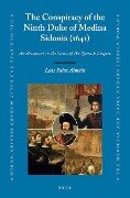 The Conspiracy of the Ninth Duke of Medina Sidonia (1641) - Luis Salas Almela