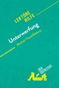 Cover-Bild zum Titel 'Unterwerfung von Michel Houellebecq (Lektürehilfe)' von 'Chloé de Smet, Lucile Lhoste'