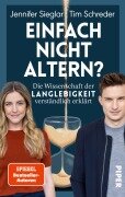 Cover-Bild zum Titel 'Einfach nicht altern?' von 'Jennifer Sieglar, Tim Schreder'