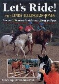 Let's Ride: Fun and Teamwork with Your Horse or Pony - Linda Tellington-Jones, Andrea Pabel