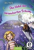 Cover-Bild zum Titel 'Das Hotel der verzauberten Träume - Magie um Mitternacht (Das Hotel der verzauberten Träume 4)' von 'Gina Mayer'