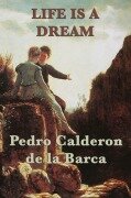 Life Is a Dream - Pedro Calderon De La Barca