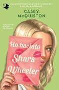 Cover-Bild zum Titel 'Ho baciato Shara Wheeler' von 'Casey McQuiston'