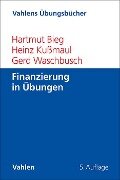 Finanzierung in Übungen - Hartmut Bieg, Heinz Kußmaul, Gerd Waschbusch
