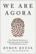 Cover-Bild zum Titel 'We Are Agora' von 'Byron Reese'