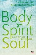 Body, Spirit, Soul - Heike Malisic, Beate Nordstrand