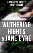 Wuthering Hights & Jane Eyre - Charlotte Brontë, Emily Brontë