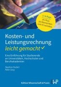 Kosten- und Leistungsrechnung - leicht gemacht - Stephan Kudert, Peter Sorg