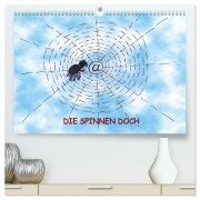 DIE SPINNEN DOCH (hochwertiger Premium Wandkalender 2026 DIN A2 quer), Kunstdruck in Hochglanz - Ingrid Besenböck